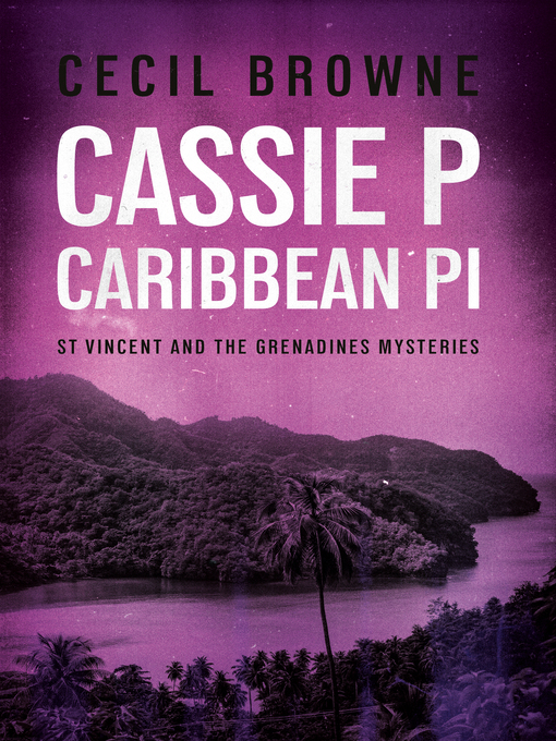 Title details for Cassie P Caribbean PI by Cecil Browne - Available